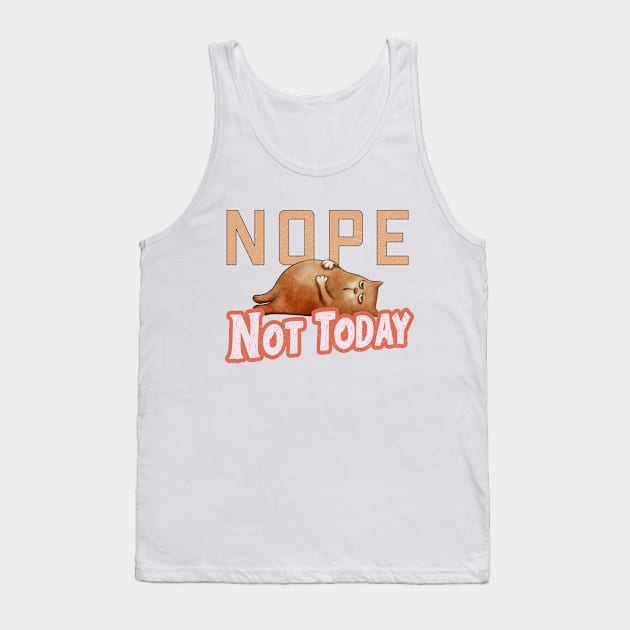 Nope Not Today - Lazy Day Cat Tank Top by TeeTees